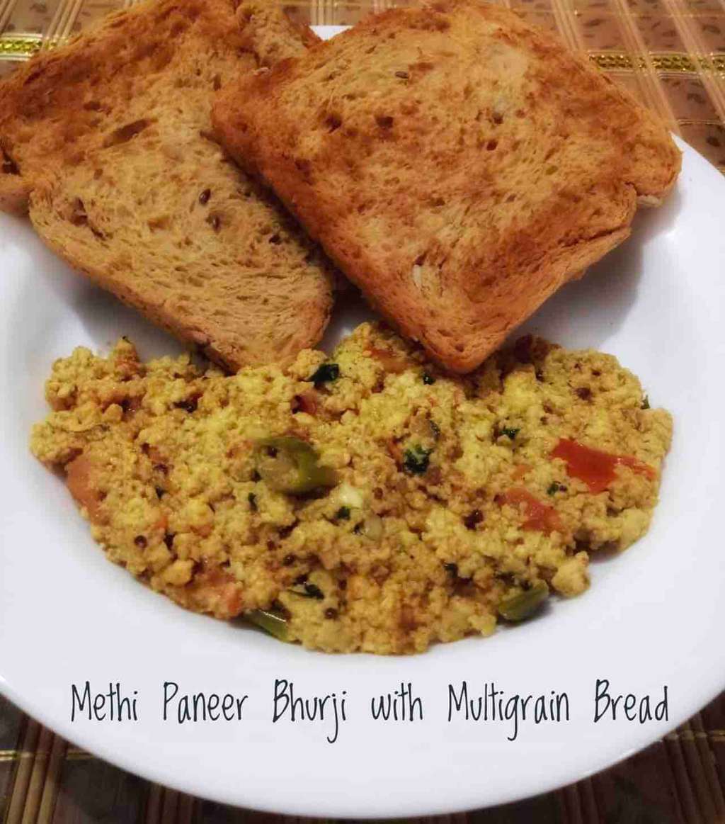 Methi Paneer Bhurji with Multigrain Bread. 