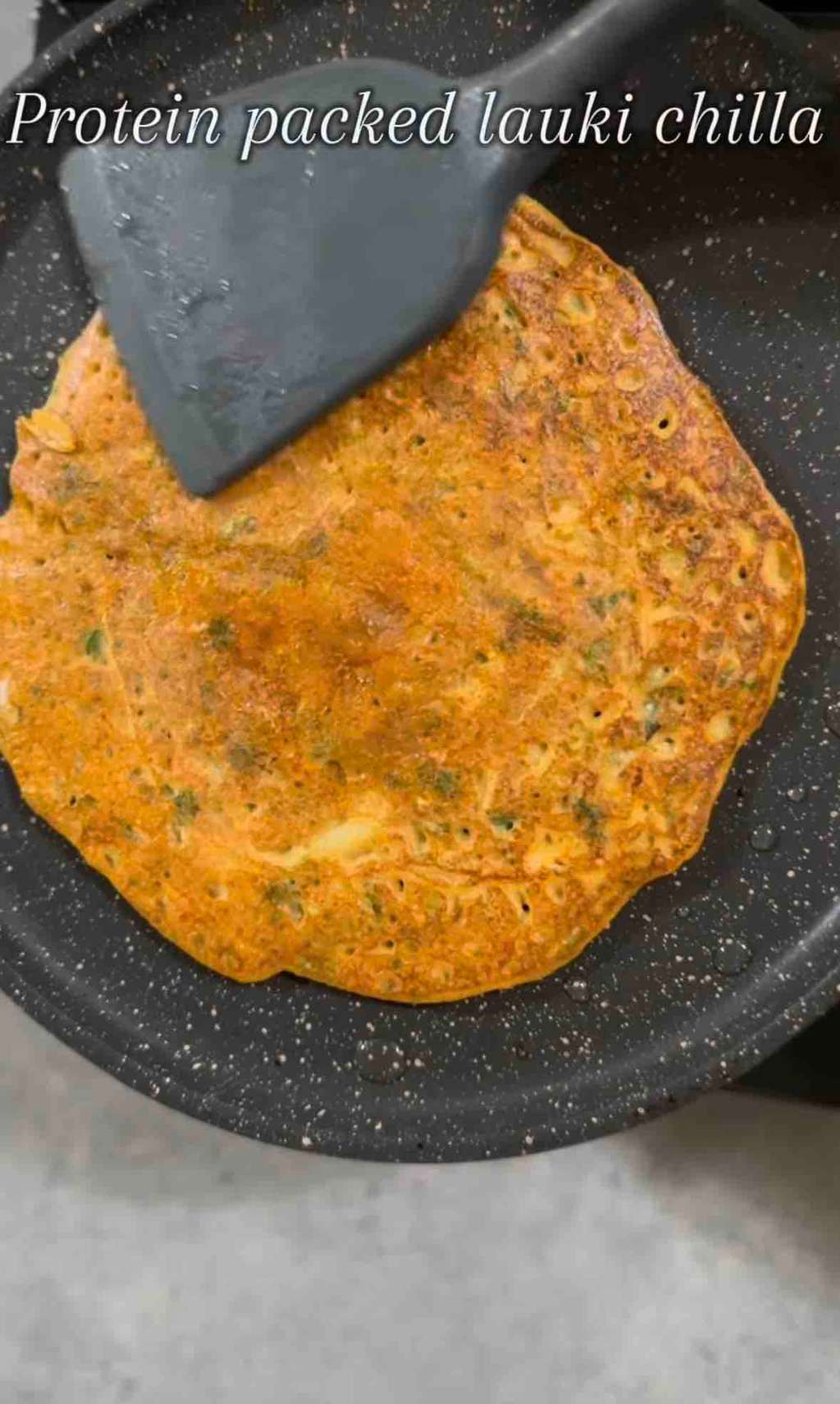 Protein packed Lauki chilla