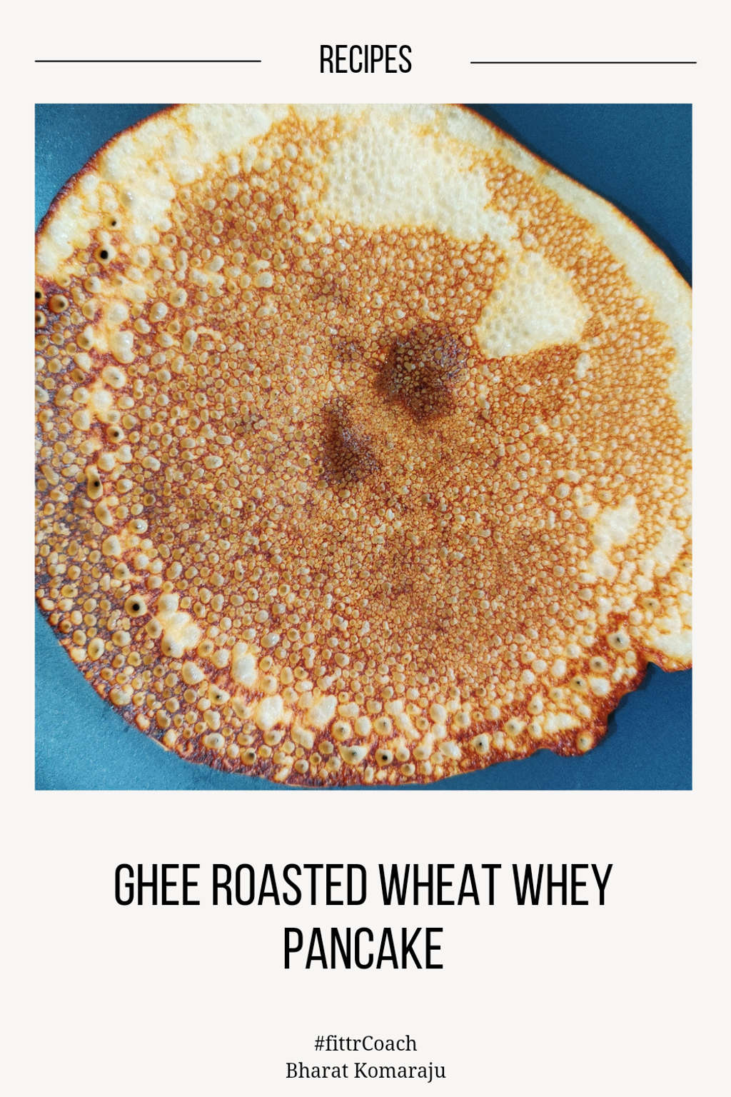 Ghee Roasted Wheat Whey Pancake (Cheela)