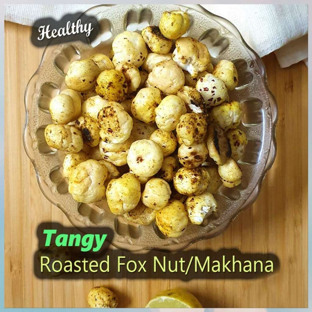 Tangy Roasted Makhana(Lotus seeds)